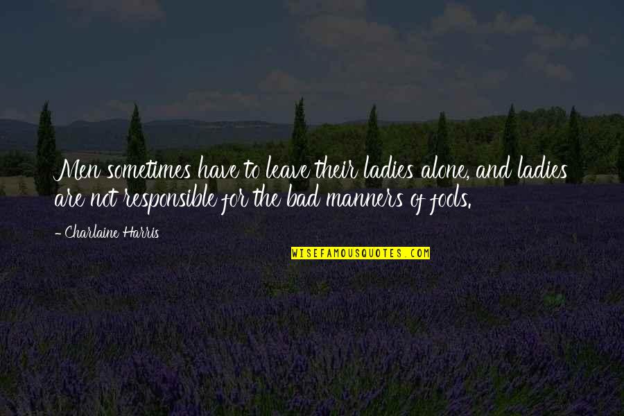 Tattersall Plaid Quotes By Charlaine Harris: Men sometimes have to leave their ladies alone, Tattersall Plaid Quotes By Charlaine Harris: Men sometimes have to leave their ladies alone,