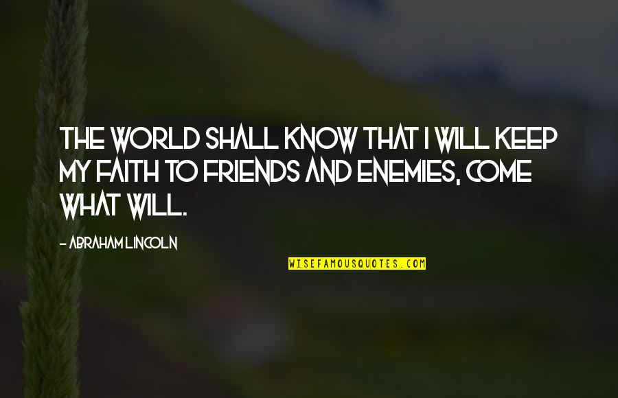 Tattersfield Air Quotes By Abraham Lincoln: The world shall know that I will keep