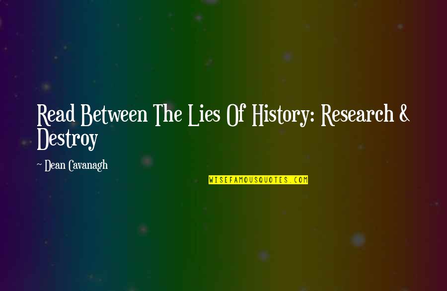 Tattersfield Assoc Quotes By Dean Cavanagh: Read Between The Lies Of History: Research & Tattersfield Assoc Quotes By Dean Cavanagh: Read Between The Lies Of History: Research &