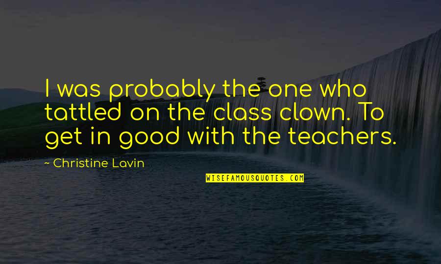 Tattled On Quotes By Christine Lavin: I was probably the one who tattled on Tattled On Quotes By Christine Lavin: I was probably the one who tattled on