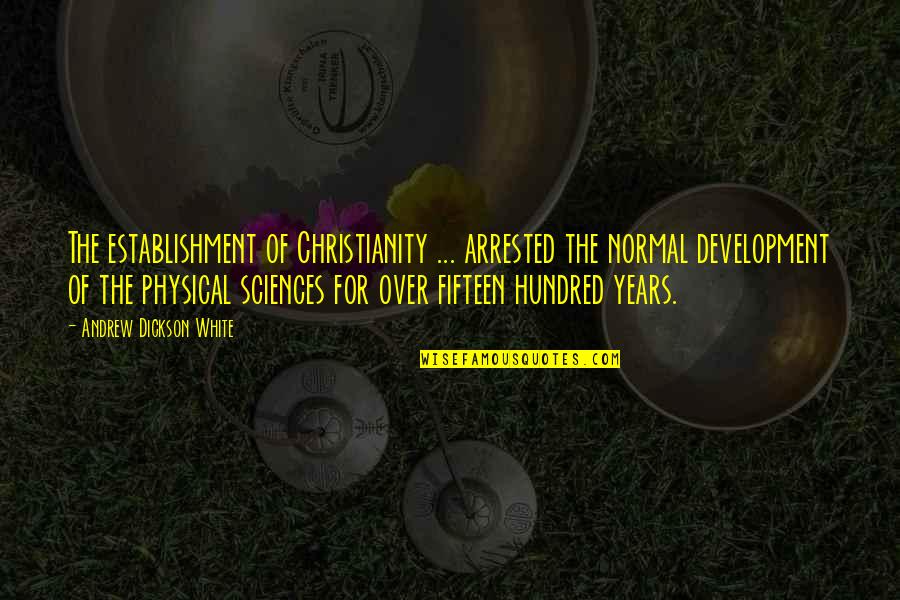 Tattoo Inspiration Quotes By Andrew Dickson White: The establishment of Christianity ... arrested the normal Tattoo Inspiration Quotes By Andrew Dickson White: The establishment of Christianity ... arrested the normal
