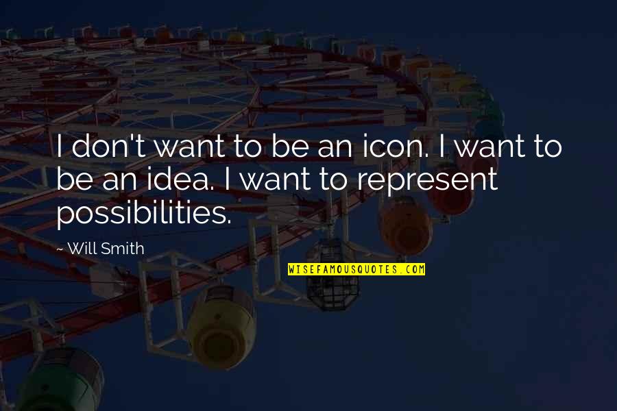 Tattoo Tumblr Quotes By Will Smith: I don't want to be an icon. I