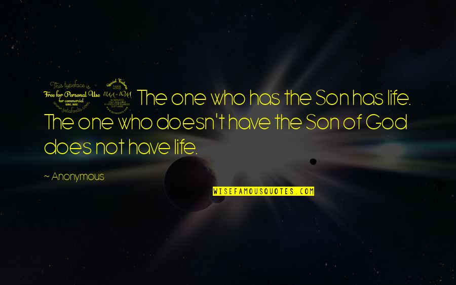 Tattooine Quotes By Anonymous: 12 The one who has the Son has