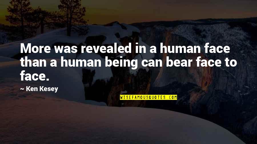 Tattoos Are Addictive Quotes By Ken Kesey: More was revealed in a human face than