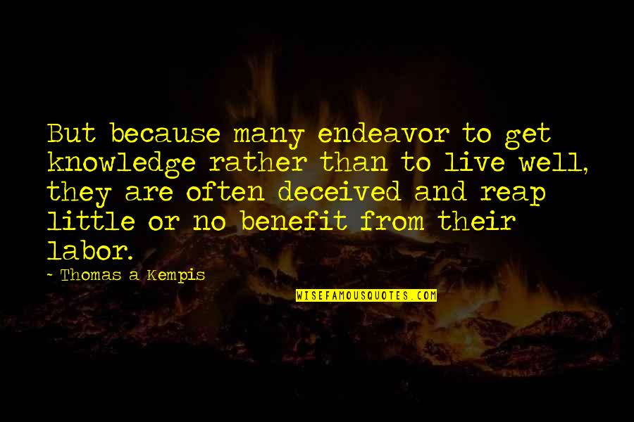 Tattoos Telling A Story Quotes By Thomas A Kempis: But because many endeavor to get knowledge rather Tattoos Telling A Story Quotes By Thomas A Kempis: But because many endeavor to get knowledge rather