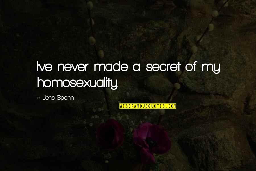 Tattoos With Meaning Quotes By Jens Spahn: I've never made a secret of my homosexuality. Tattoos With Meaning Quotes By Jens Spahn: I've never made a secret of my homosexuality.