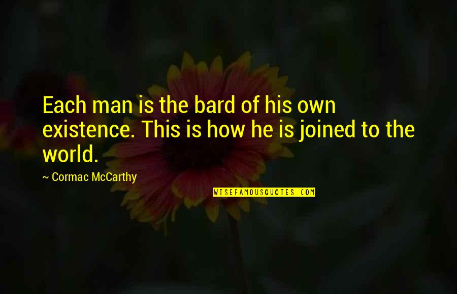 Tatueringsborttagning Quotes By Cormac McCarthy: Each man is the bard of his own