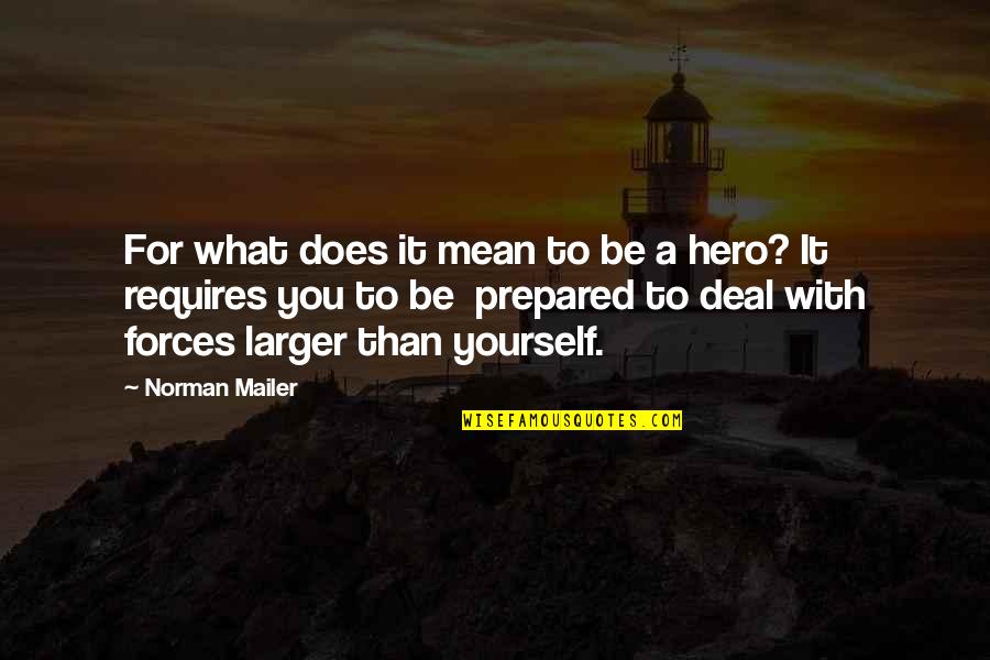 Tatvan Can Hastanesi Quotes By Norman Mailer: For what does it mean to be a