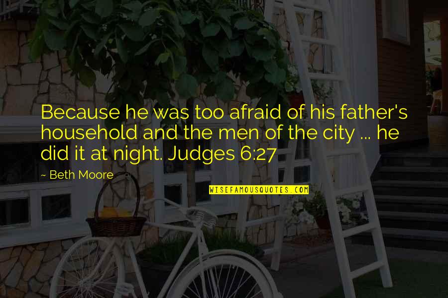 Taubes Collision Quotes By Beth Moore: Because he was too afraid of his father's
