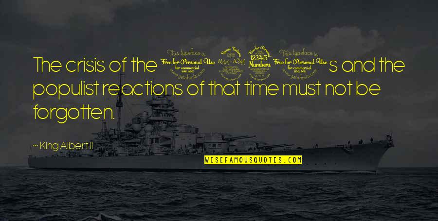 Taubman Health Quotes By King Albert II: The crisis of the 1930s and the populist
