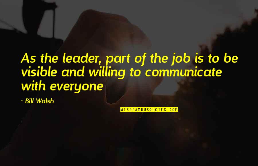 Taucher Kompressor Quotes By Bill Walsh: As the leader, part of the job is