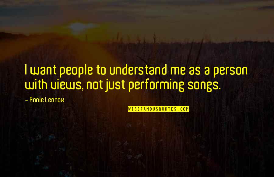 Taudinaiheuttaja Quotes By Annie Lennox: I want people to understand me as a