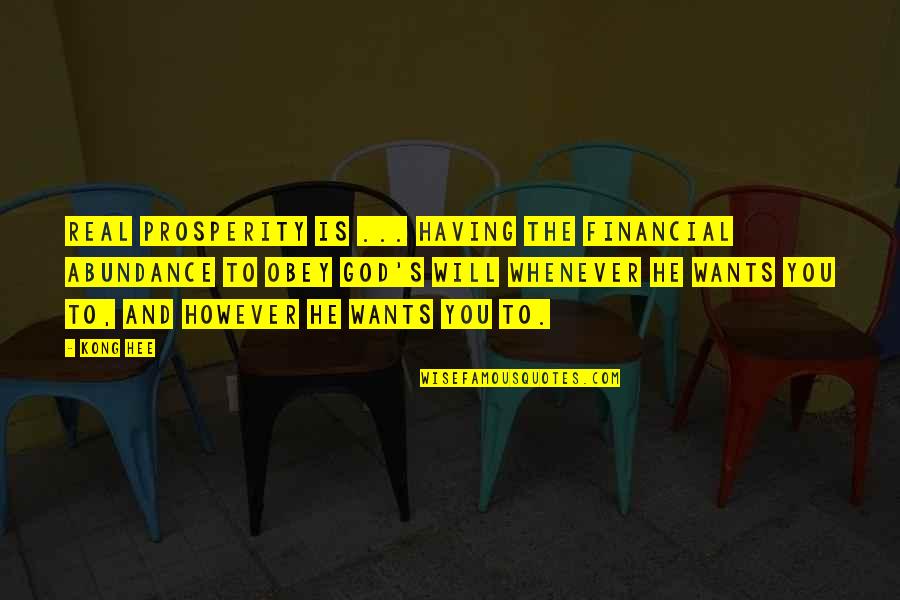 Tauheed O Quotes By Kong Hee: Real prosperity is ... Having the financial abundance Tauheed O Quotes By Kong Hee: Real prosperity is ... Having the financial abundance