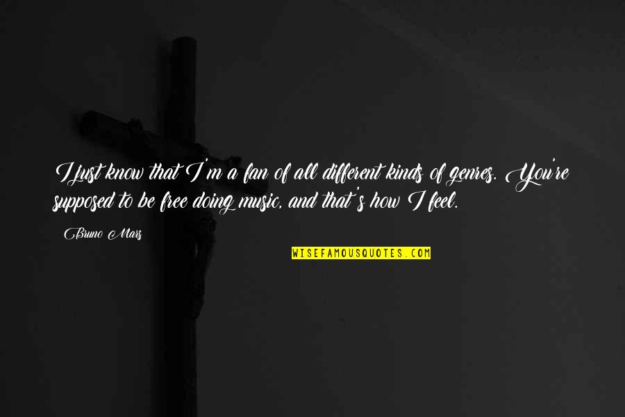 Tauler De Laspirant Quotes By Bruno Mars: I just know that I'm a fan of Tauler De Laspirant Quotes By Bruno Mars: I just know that I'm a fan of
