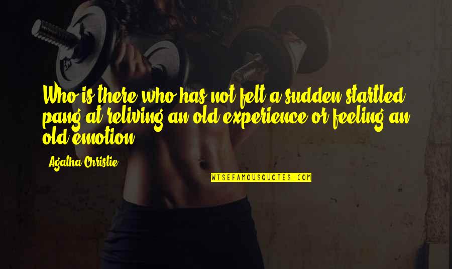 Taules Quotes By Agatha Christie: Who is there who has not felt a