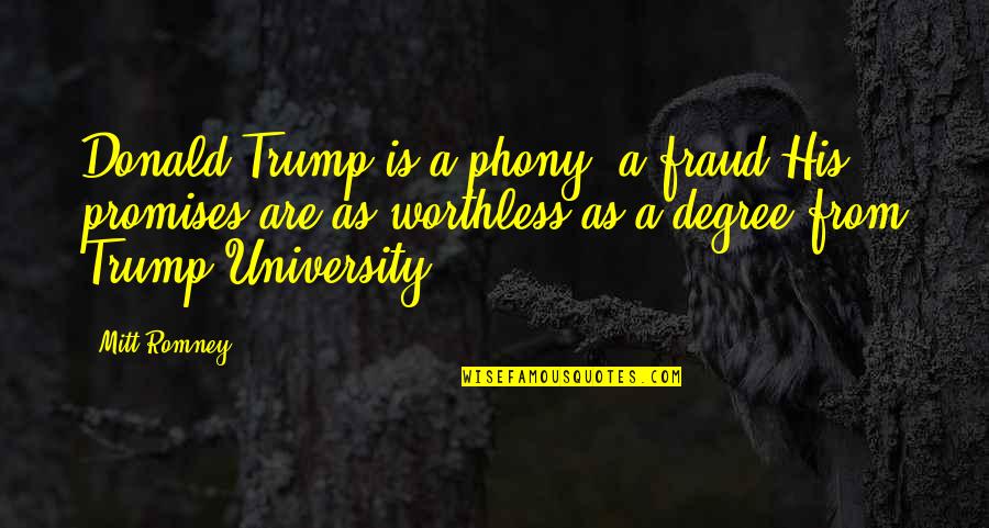 Taunter Quotes By Mitt Romney: Donald Trump is a phony, a fraud.His promises