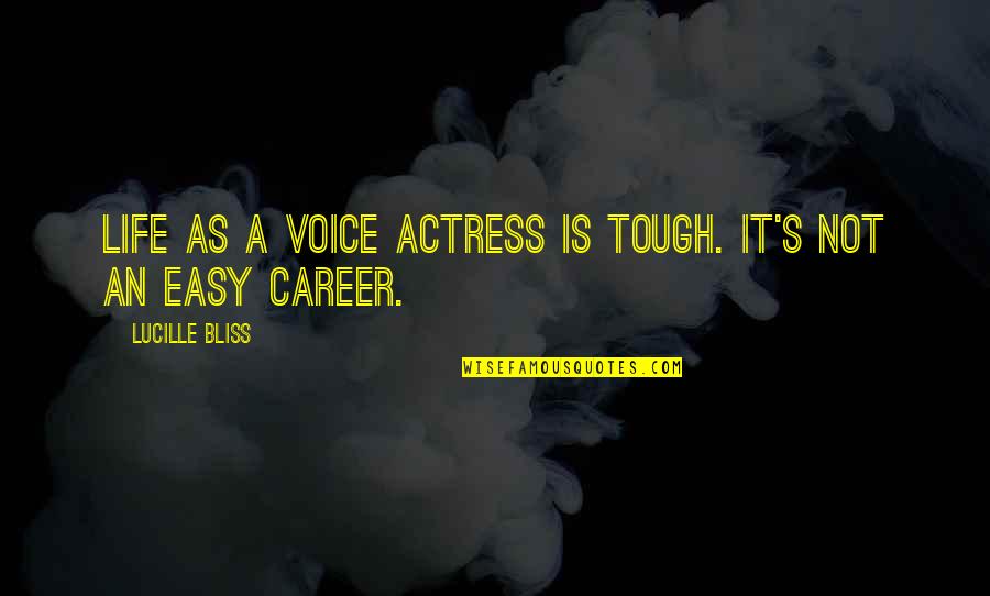 Taur Quotes By Lucille Bliss: Life as a voice actress is tough. It's Taur Quotes By Lucille Bliss: Life as a voice actress is tough. It's