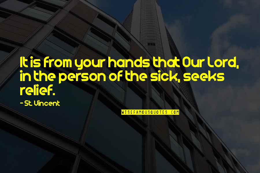 Taurees Quotes By St. Vincent: It is from your hands that Our Lord,