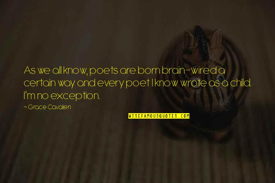 Taurus Traits Quotes By Grace Cavalieri: As we all know, poets are born brain-wired