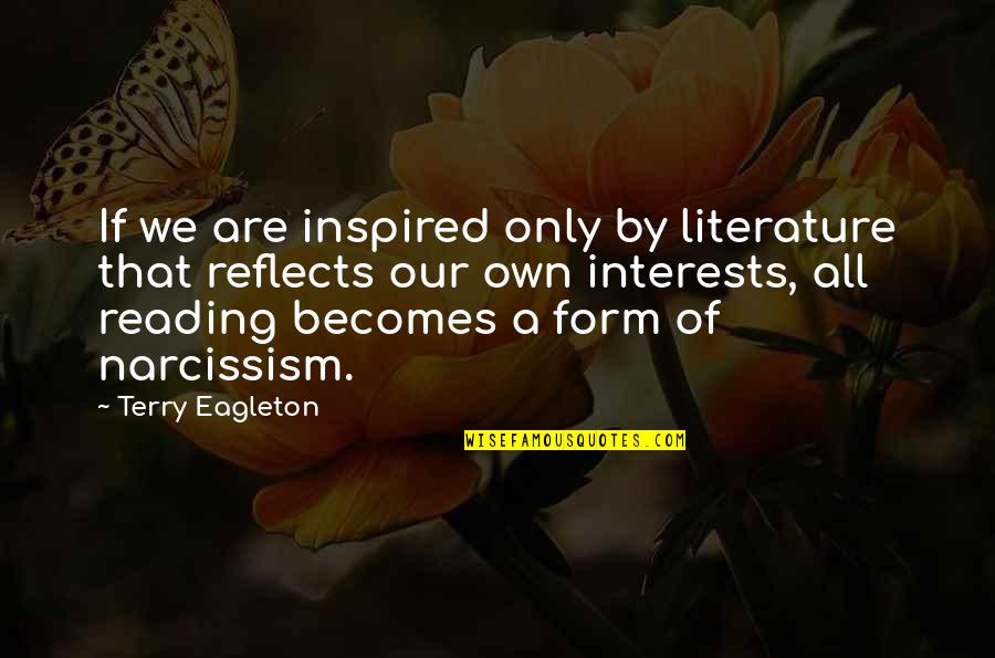 Tausender Quotes By Terry Eagleton: If we are inspired only by literature that