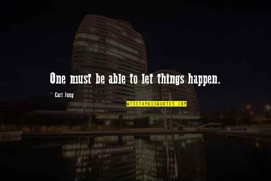 Tautou Movie Quotes By Carl Jung: One must be able to let things happen.