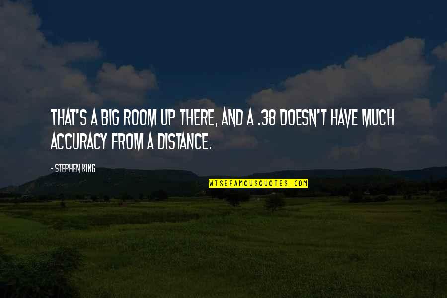 Tautou Movie Quotes By Stephen King: That's a big room up there, and a