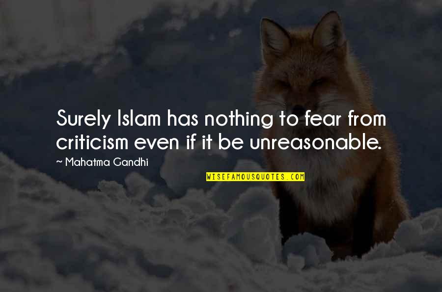 Tavanic Pret Quotes By Mahatma Gandhi: Surely Islam has nothing to fear from criticism