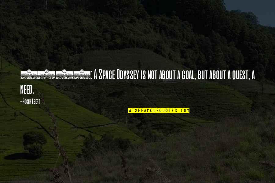 Tavanice Od Quotes By Roger Ebert: 2001: A Space Odyssey is not about a