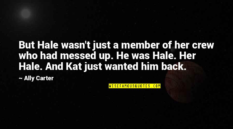 Tavanski Podni Quotes By Ally Carter: But Hale wasn't just a member of her Tavanski Podni Quotes By Ally Carter: But Hale wasn't just a member of her