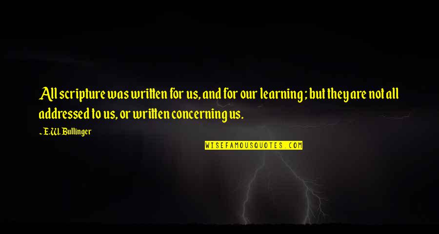 Tavanski Prozor Quotes By E.W. Bullinger: All scripture was written for us, and for