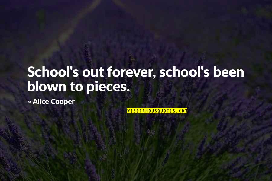 Tavarez San Carlos Quotes By Alice Cooper: School's out forever, school's been blown to pieces. Tavarez San Carlos Quotes By Alice Cooper: School's out forever, school's been blown to pieces.
