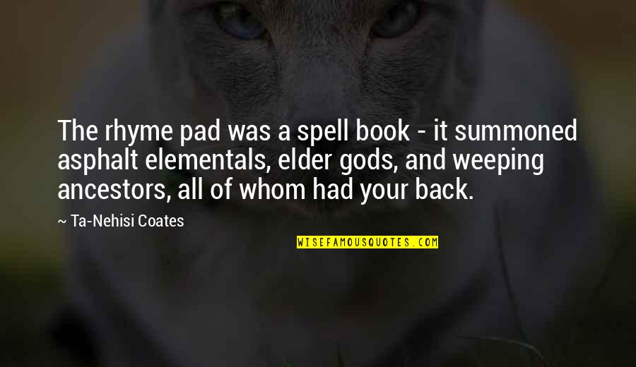 Ta'veren Quotes By Ta-Nehisi Coates: The rhyme pad was a spell book - Ta'veren Quotes By Ta-Nehisi Coates: The rhyme pad was a spell book -