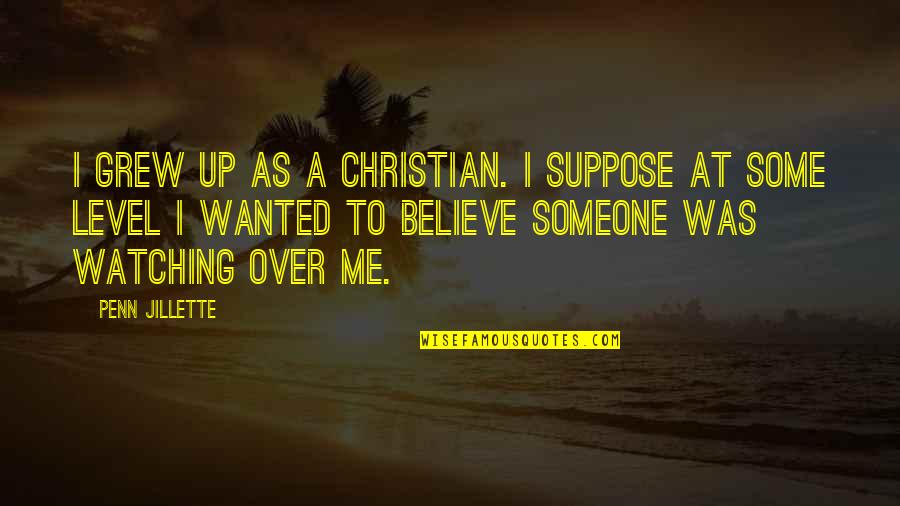 Taverns Recipe Quotes By Penn Jillette: I grew up as a Christian. I suppose Taverns Recipe Quotes By Penn Jillette: I grew up as a Christian. I suppose