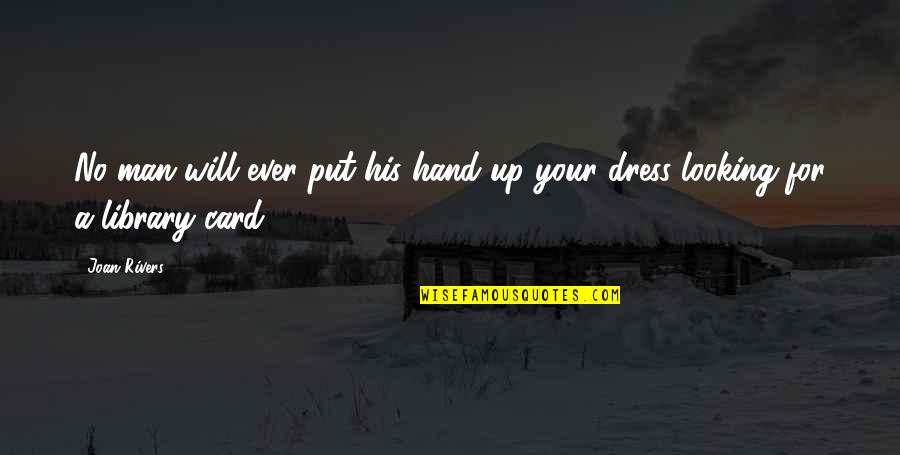 Tavin Pumarejo Quotes By Joan Rivers: No man will ever put his hand up