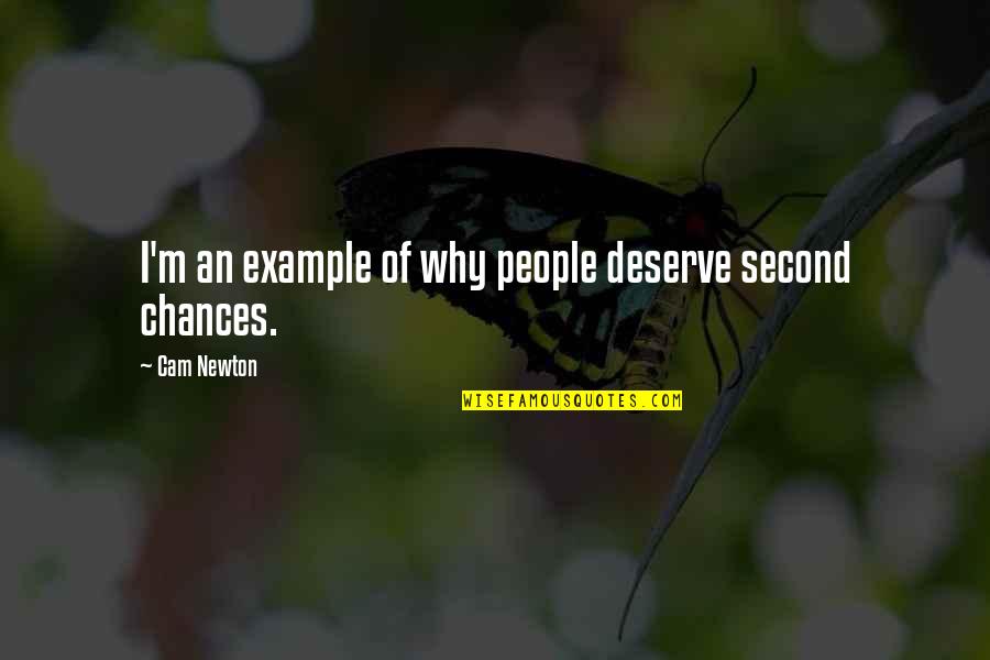 Tawheed In Islam Quotes By Cam Newton: I'm an example of why people deserve second Tawheed In Islam Quotes By Cam Newton: I'm an example of why people deserve second