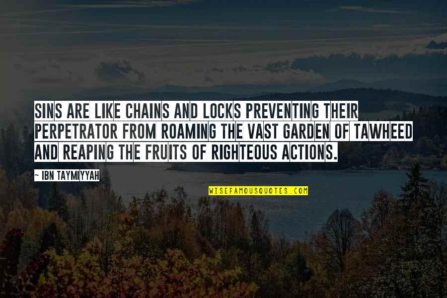 Tawheed Quotes By Ibn Taymiyyah: Sins are like chains and locks preventing their Tawheed Quotes By Ibn Taymiyyah: Sins are like chains and locks preventing their