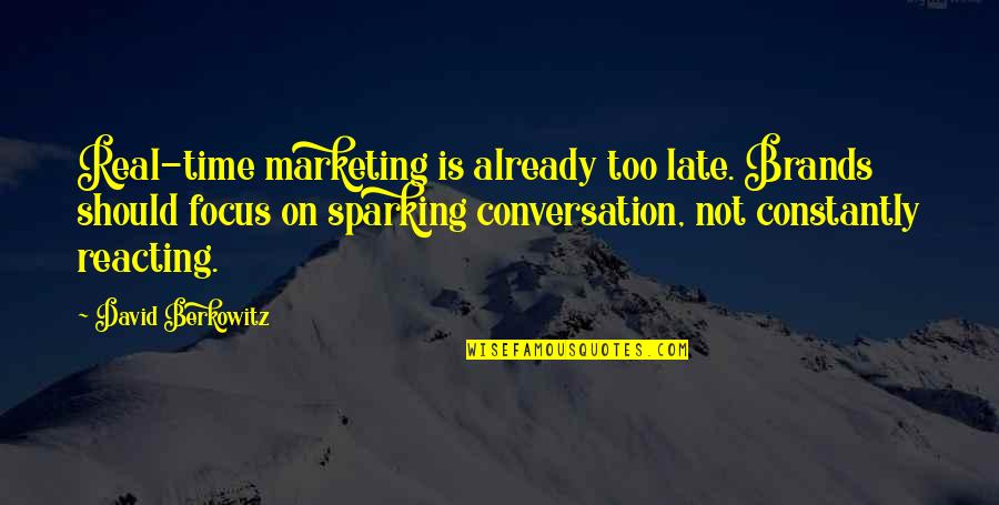 Tawin Share Quotes By David Berkowitz: Real-time marketing is already too late. Brands should Tawin Share Quotes By David Berkowitz: Real-time marketing is already too late. Brands should