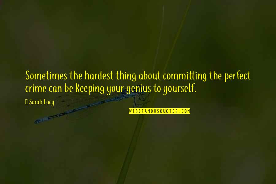 Tawnys Take Quotes By Sarah Lacy: Sometimes the hardest thing about committing the perfect Tawnys Take Quotes By Sarah Lacy: Sometimes the hardest thing about committing the perfect