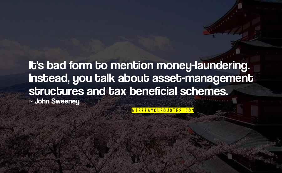 Tax Money Quotes By John Sweeney: It's bad form to mention money-laundering. Instead, you