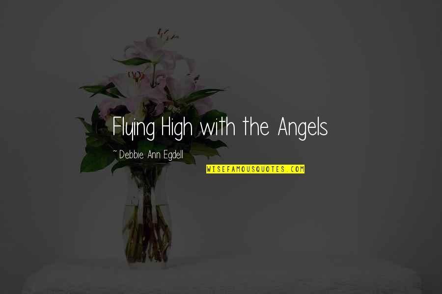 Taxes In India Quotes By Debbie Ann Egdell: Flying High with the Angels