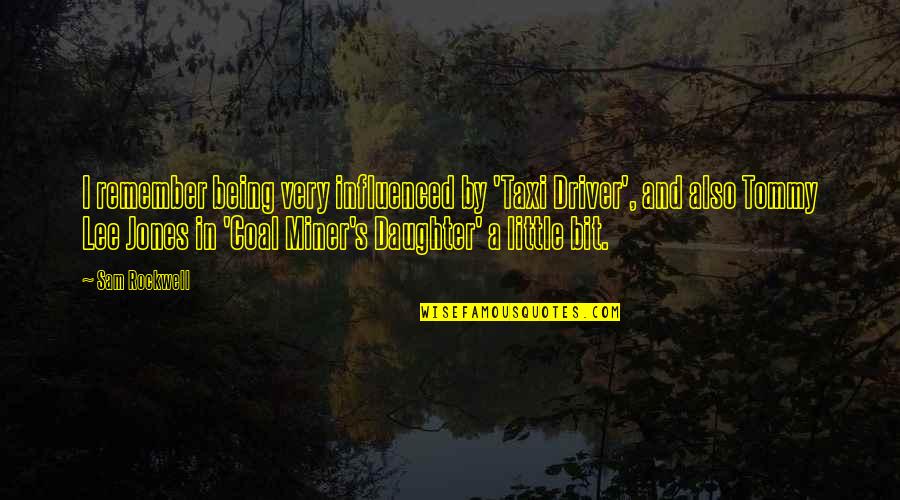 Taxi Driver Best Quotes By Sam Rockwell: I remember being very influenced by 'Taxi Driver', Taxi Driver Best Quotes By Sam Rockwell: I remember being very influenced by 'Taxi Driver',