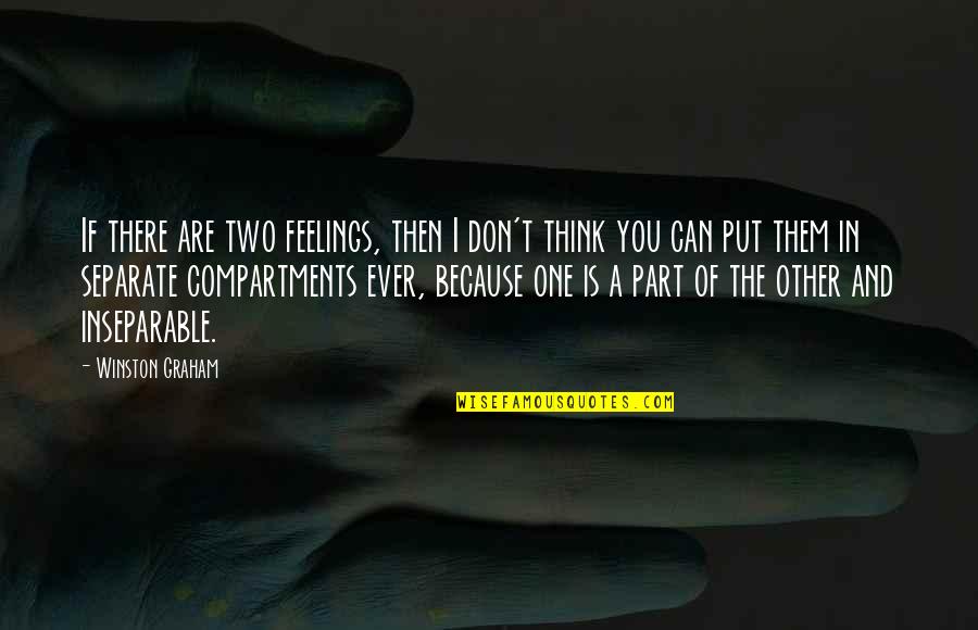 Taxi Driver Funny Quotes By Winston Graham: If there are two feelings, then I don't Taxi Driver Funny Quotes By Winston Graham: If there are two feelings, then I don't