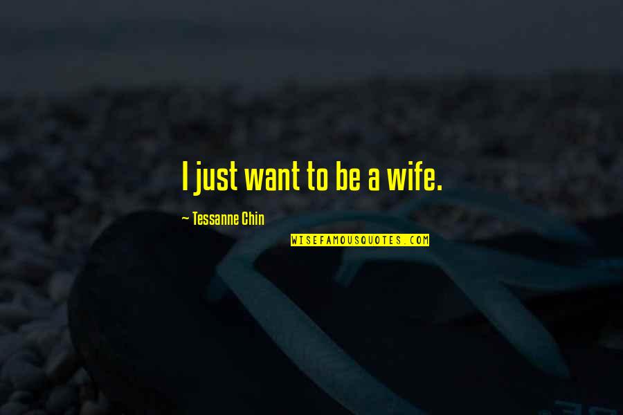 Tay John Quotes By Tessanne Chin: I just want to be a wife.