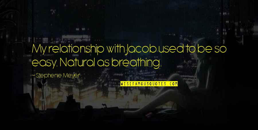 Tay Roc Quotes By Stephenie Meyer: My relationship with Jacob used to be so