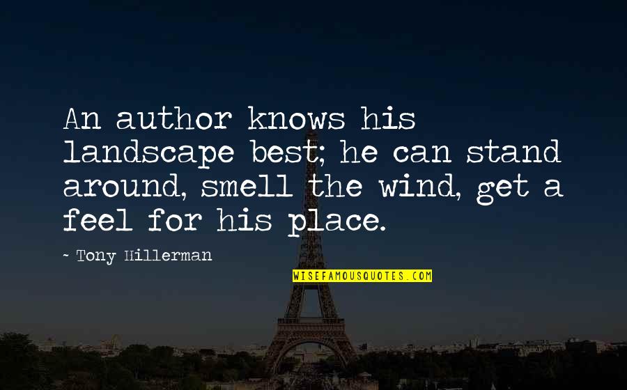 Taybeh Winery Quotes By Tony Hillerman: An author knows his landscape best; he can Taybeh Winery Quotes By Tony Hillerman: An author knows his landscape best; he can