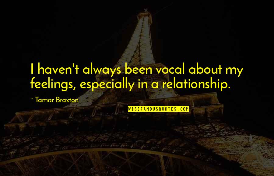 Tayco Office Quotes By Tamar Braxton: I haven't always been vocal about my feelings,