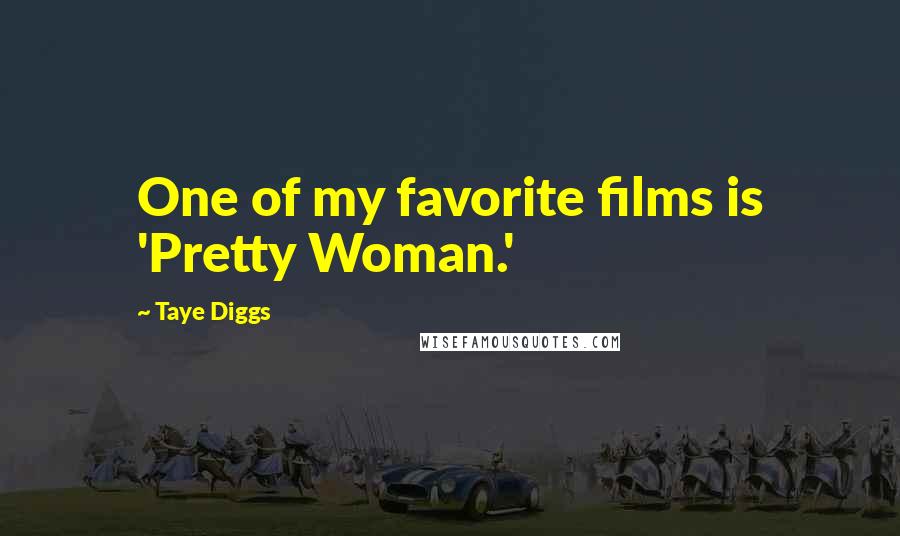Taye Diggs quotes: One of my favorite films is 'Pretty Woman.'