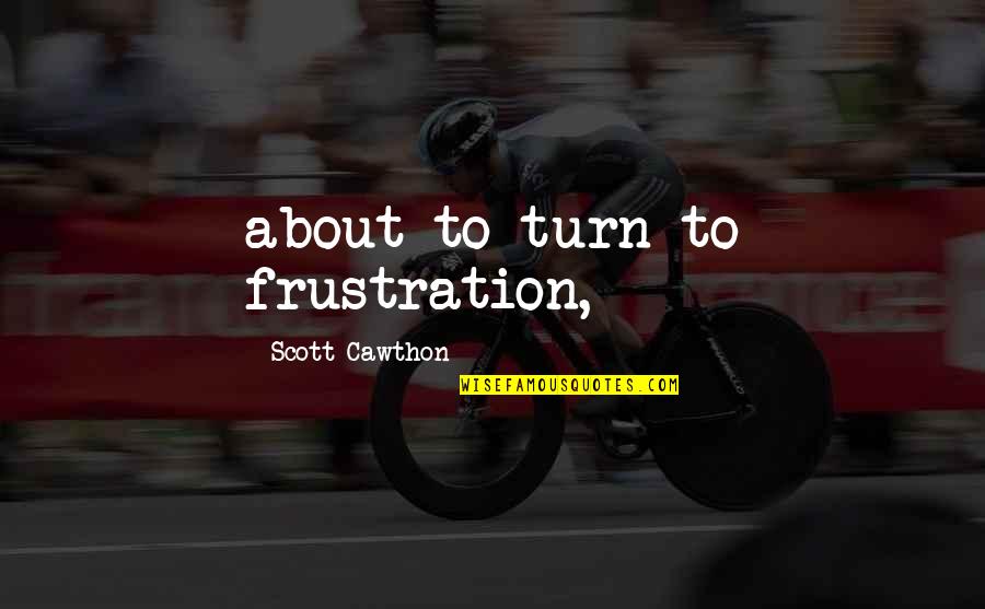 Tayeh Reality Quotes By Scott Cawthon: about to turn to frustration, Tayeh Reality Quotes By Scott Cawthon: about to turn to frustration,