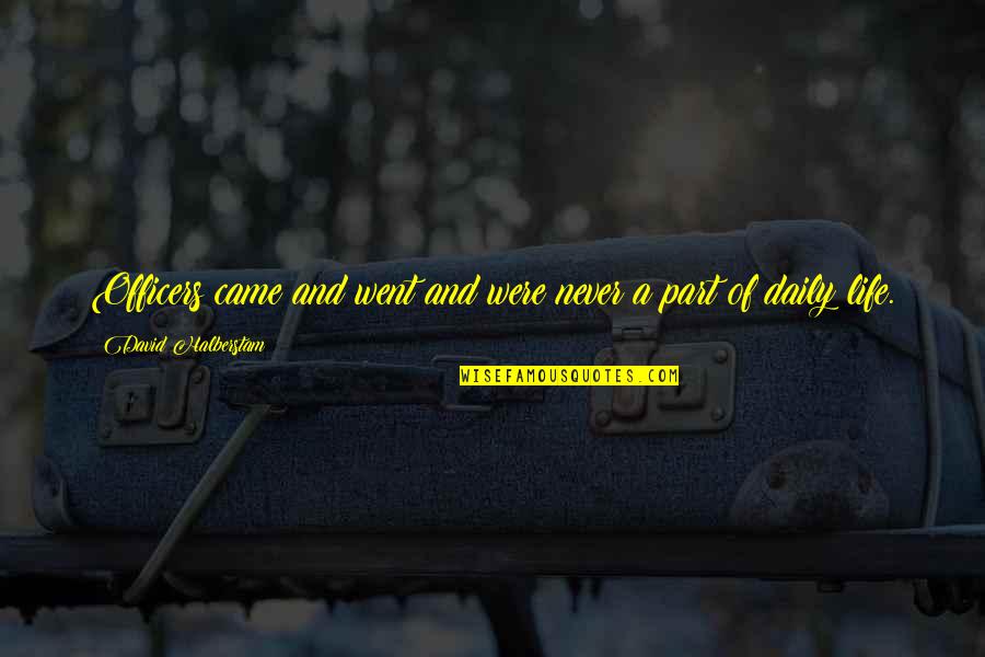 Tayland Biberi Quotes By David Halberstam: Officers came and went and were never a Tayland Biberi Quotes By David Halberstam: Officers came and went and were never a