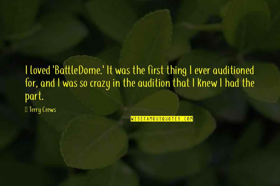Tayleur Ship Quotes By Terry Crews: I loved 'BattleDome.' It was the first thing Tayleur Ship Quotes By Terry Crews: I loved 'BattleDome.' It was the first thing
